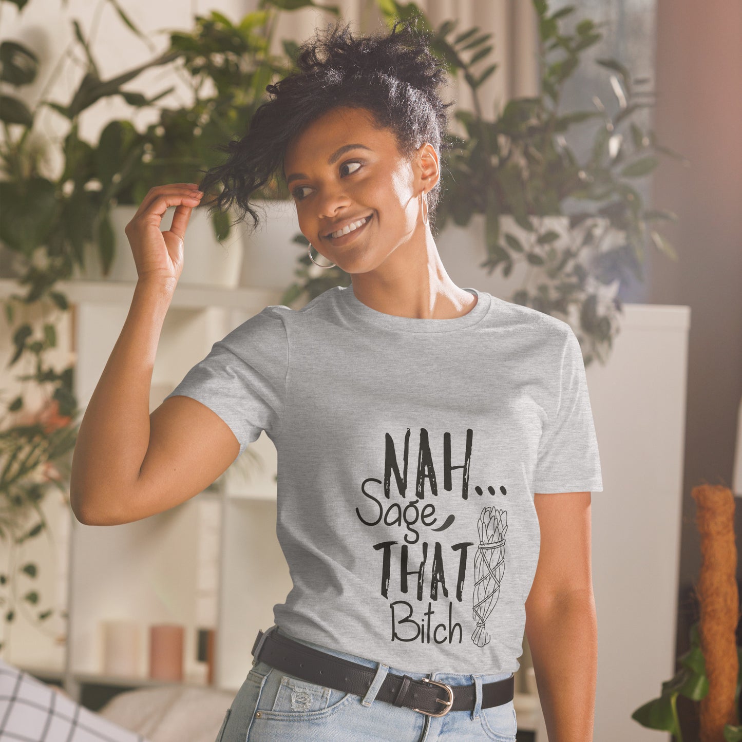 Short-Sleeve Unisex T-Shirt - "Nah...Sage,"