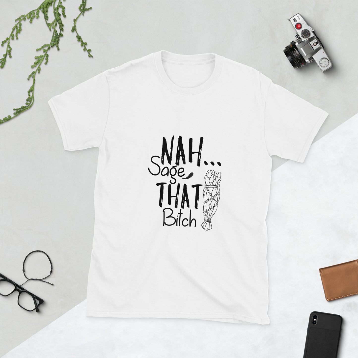 Short-Sleeve Unisex T-Shirt - "Nah...Sage,"